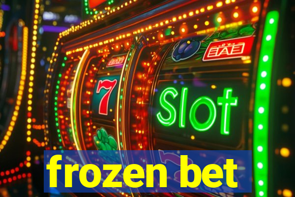 frozen bet